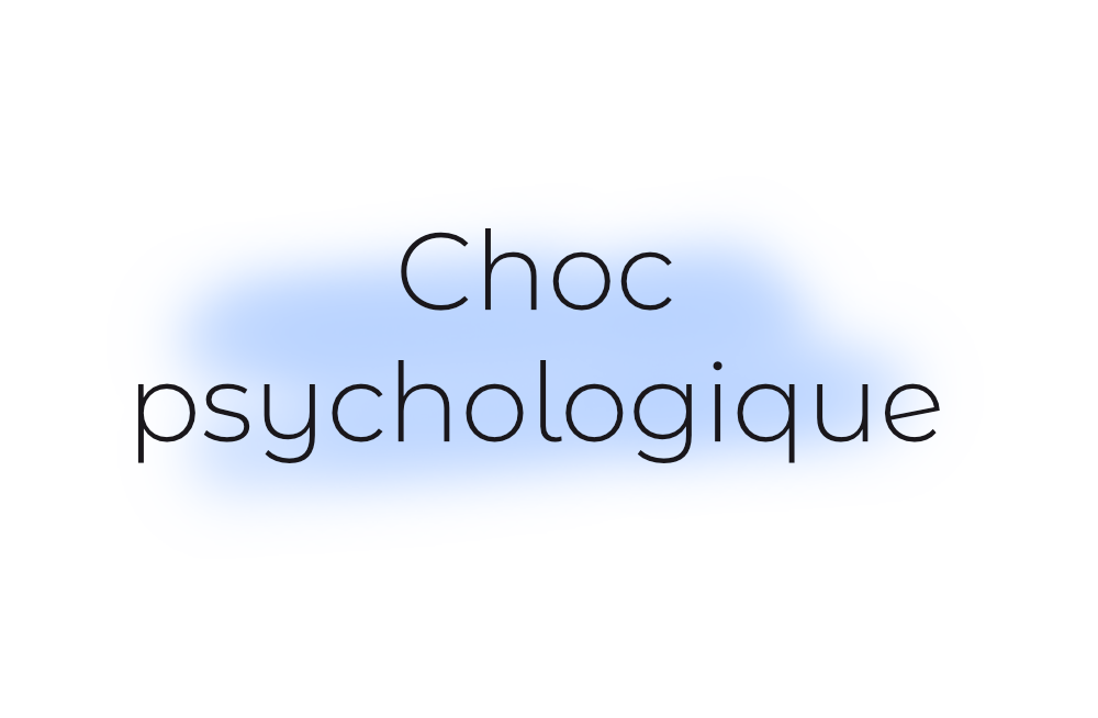 choc psychologique